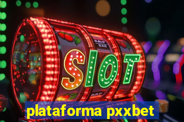 plataforma pxxbet